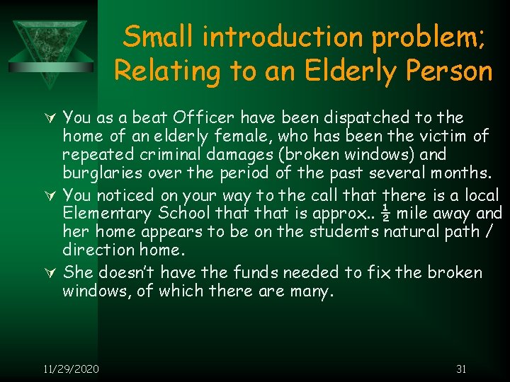 Small introduction problem; Relating to an Elderly Person Ú You as a beat Officer