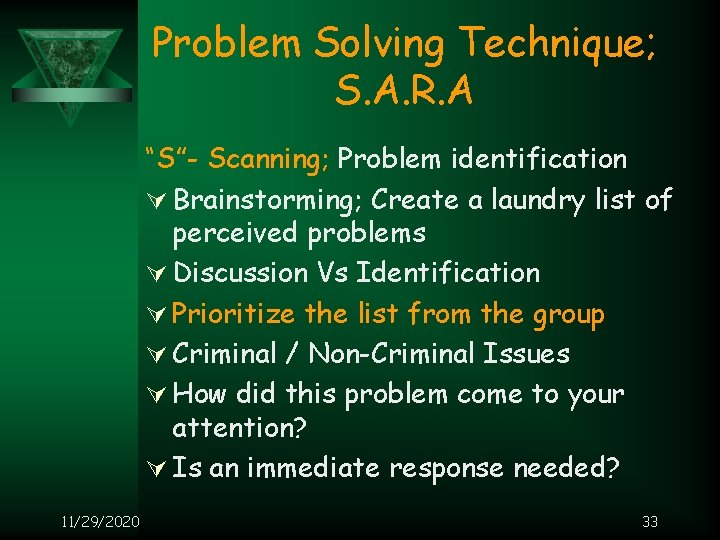 Problem Solving Technique; S. A. R. A “S”- Scanning; Problem identification Ú Brainstorming; Create