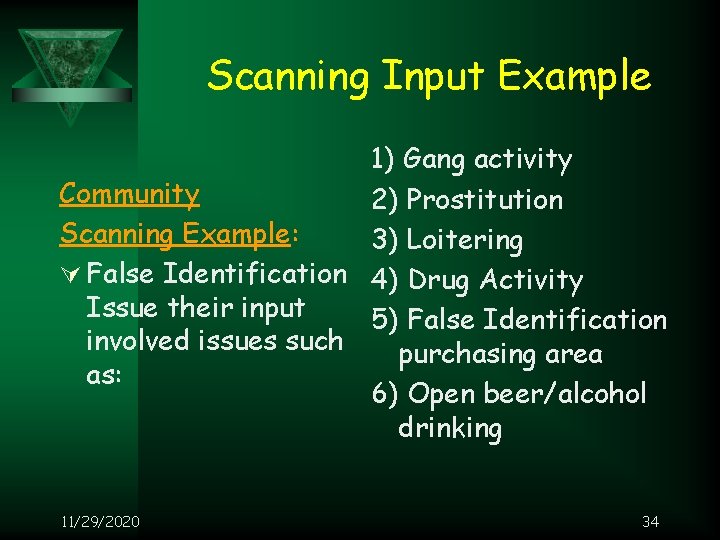 Scanning Input Example 1) Gang activity Community 2) Prostitution Scanning Example: 3) Loitering Ú