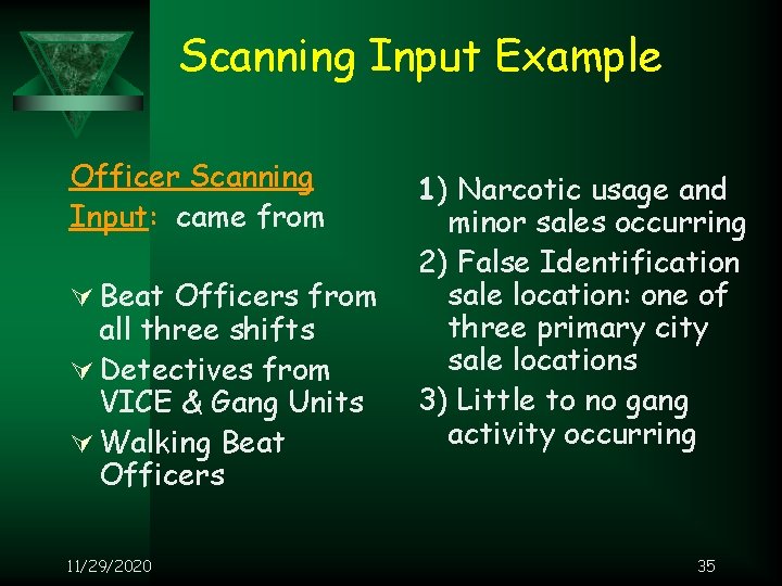 Scanning Input Example Officer Scanning Input: came from Ú Beat Officers from all three