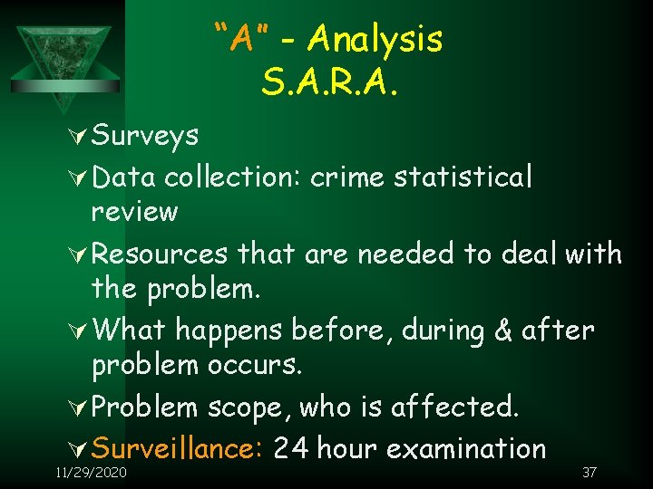 “A” - Analysis S. A. R. A. Ú Surveys Ú Data collection: crime statistical