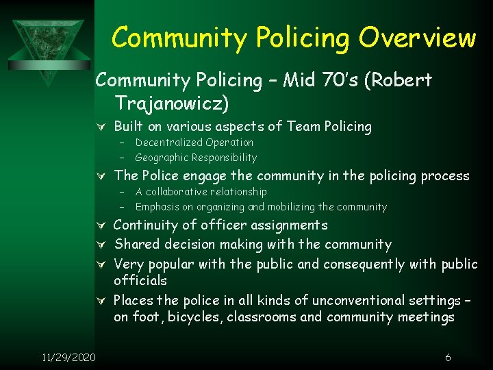 Community Policing Overview Community Policing – Mid 70’s (Robert Trajanowicz) Ú Built on various