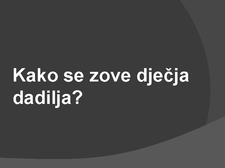 Kako se zove dječja dadilja? 