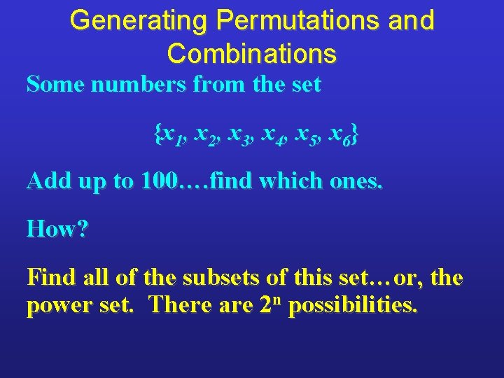 Generating Permutations and Combinations Some numbers from the set {x 1, x 2, x