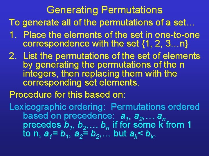 Generating Permutations To generate all of the permutations of a set… 1. Place the