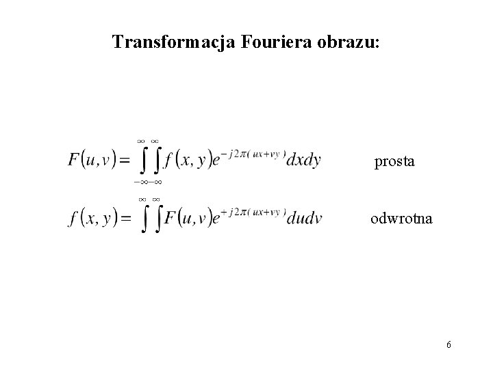 Transformacja Fouriera obrazu: prosta odwrotna 6 