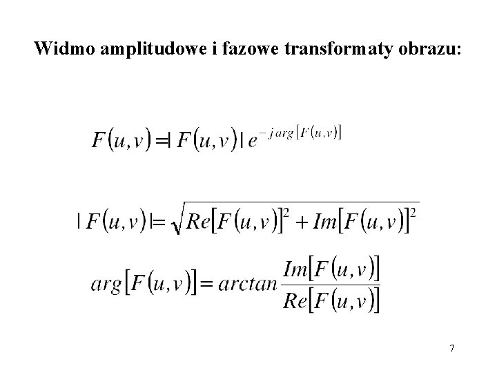 Widmo amplitudowe i fazowe transformaty obrazu: 7 