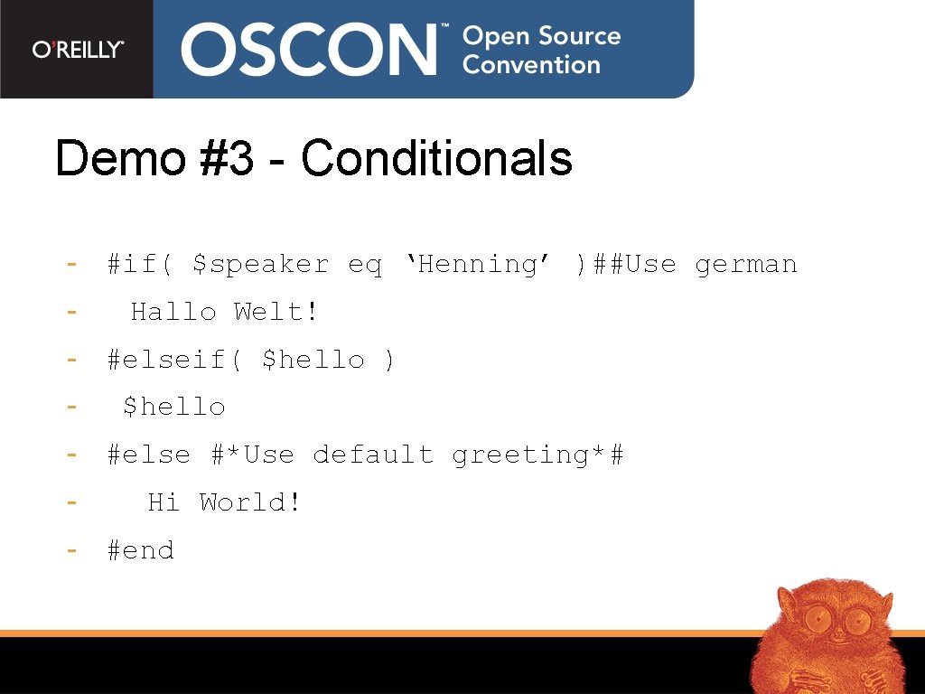 Demo #3 - Conditionals - #if( $speaker eq ‘Henning’ )##Use german - Hallo Welt!