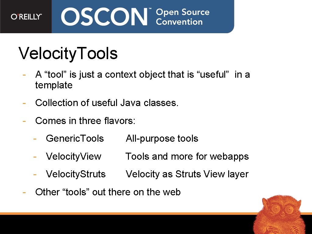 Velocity. Tools - A “tool” is just a context object that is “useful” in