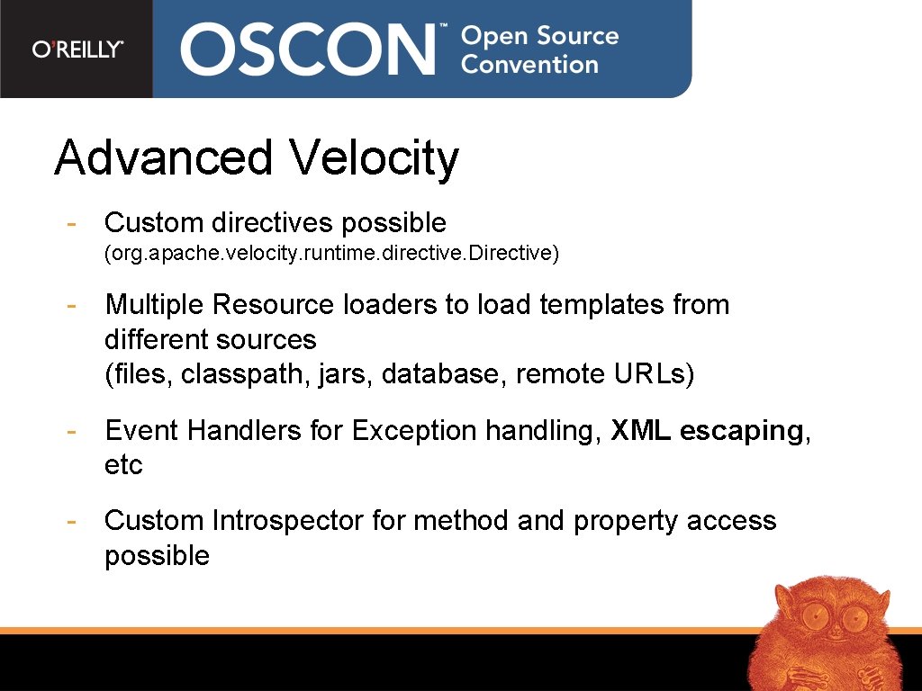 Advanced Velocity - Custom directives possible (org. apache. velocity. runtime. directive. Directive) - Multiple