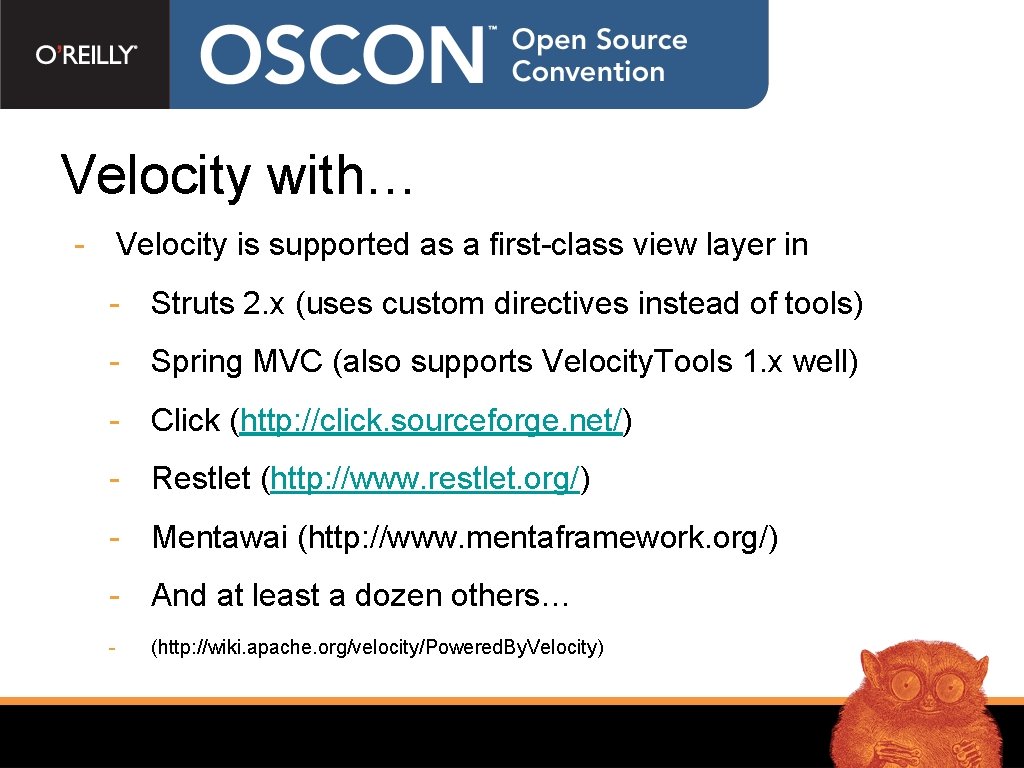 Velocity with… - Velocity is supported as a first-class view layer in - Struts