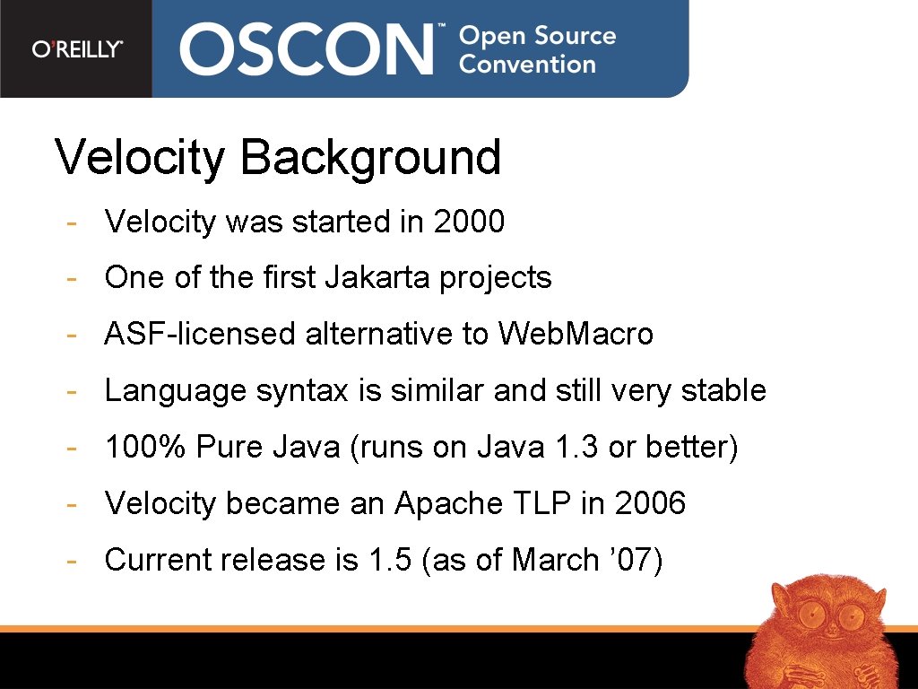 Velocity Background - Velocity was started in 2000 - One of the first Jakarta