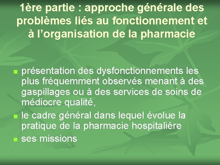 1ère partie : approche générale des problèmes liés au fonctionnement et à l’organisation de