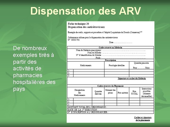 Dispensation des ARV De nombreux exemples tirés à partir des activités de pharmacies hospitalières