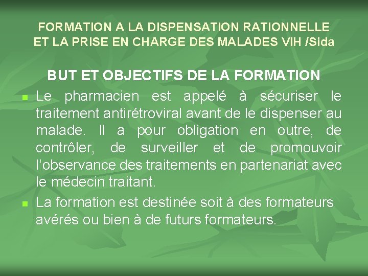FORMATION A LA DISPENSATION RATIONNELLE ET LA PRISE EN CHARGE DES MALADES VIH /Sida