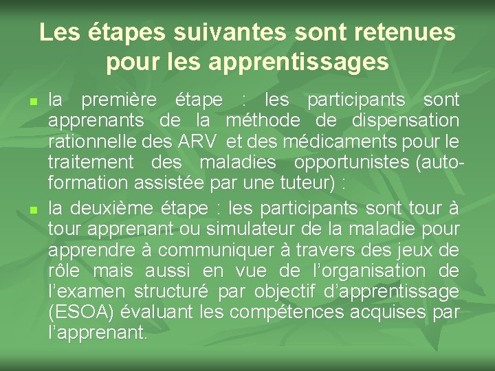 Les étapes suivantes sont retenues pour les apprentissages n n la première étape :