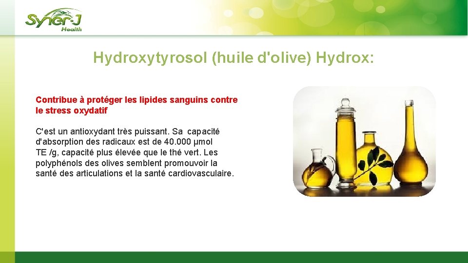 Hydroxytyrosol (huile d'olive) Hydrox: Contribue à protéger les lipides sanguins contre le stress oxydatif