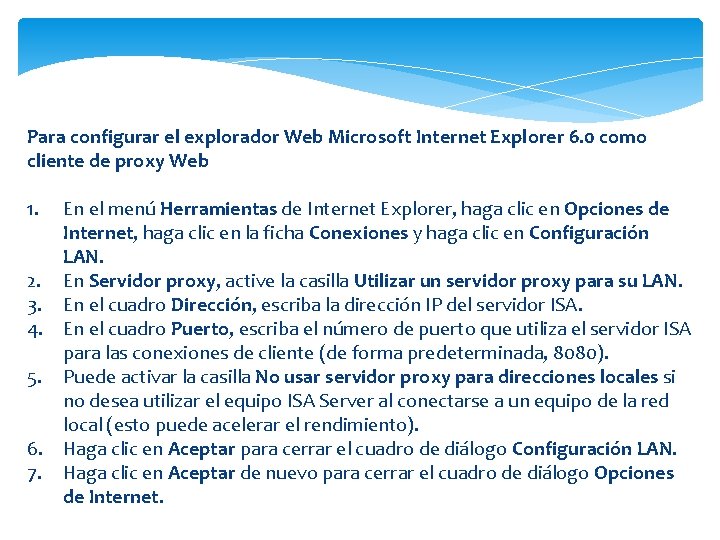 Para configurar el explorador Web Microsoft Internet Explorer 6. 0 como cliente de proxy