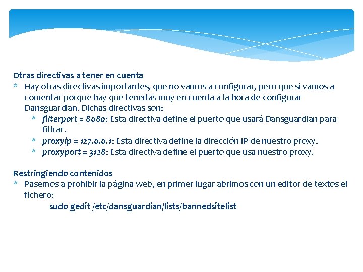 Otras directivas a tener en cuenta * Hay otras directivas importantes, que no vamos