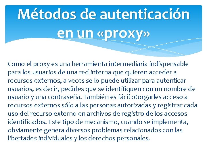Métodos de autenticación en un «proxy» Como el proxy es una herramienta intermediaria indispensable