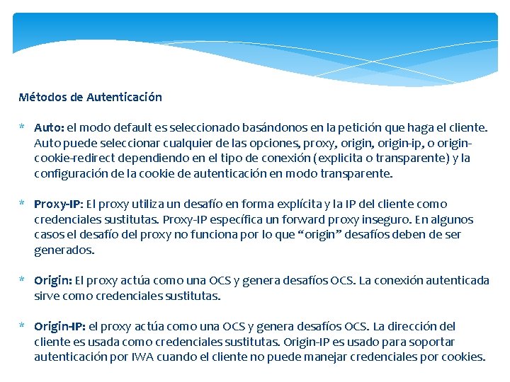 Métodos de Autenticación * Auto: el modo default es seleccionado basándonos en la petición