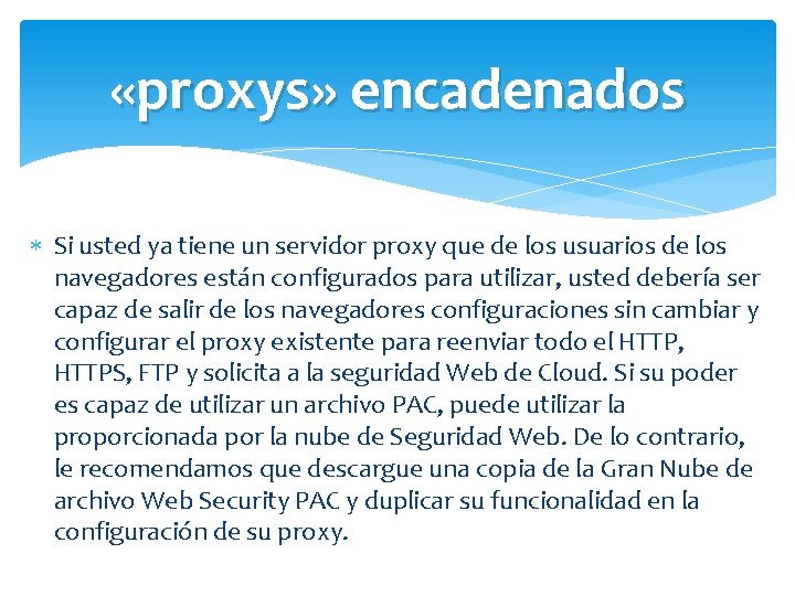  «proxys» encadenados Si usted ya tiene un servidor proxy que de los usuarios