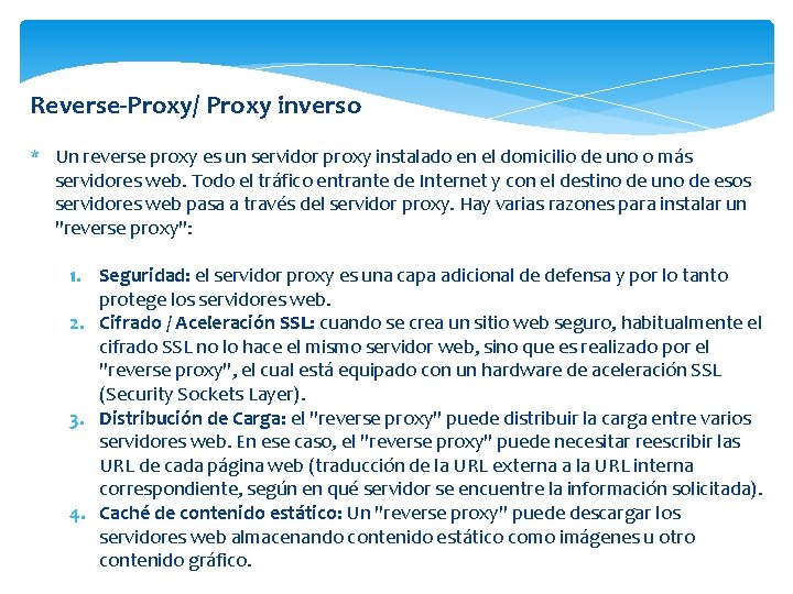 Reverse-Proxy/ Proxy inverso * Un reverse proxy es un servidor proxy instalado en el