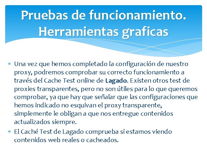 Pruebas de funcionamiento. Herramientas graficas Una vez que hemos completado la configuración de nuestro