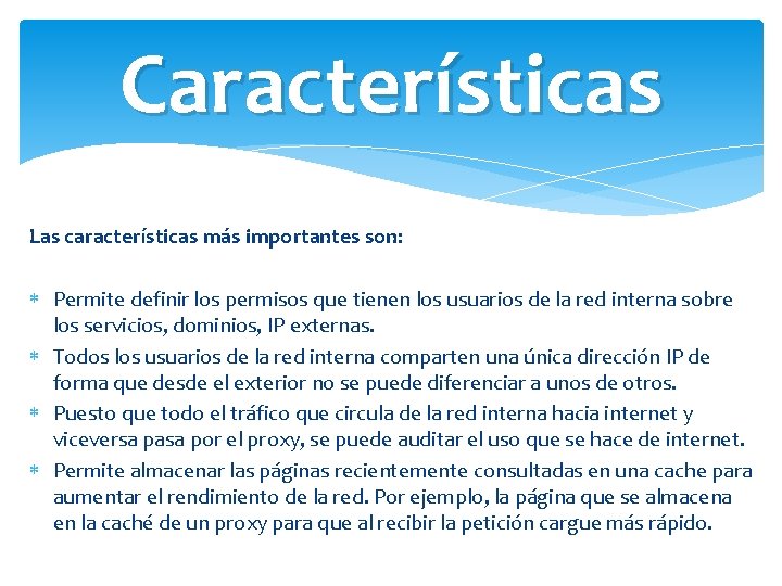 Características Las características más importantes son: Permite definir los permisos que tienen los usuarios