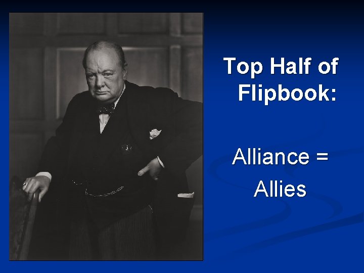 Top Half of Flipbook: Alliance = Allies 
