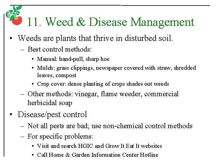 11. Weed & Disease Management • Weeds are plants that thrive in disturbed soil.