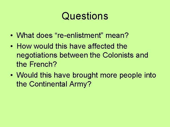 Questions • What does “re-enlistment” mean? • How would this have affected the negotiations Questions • What does “re-enlistment” mean? • How would this have affected the negotiations