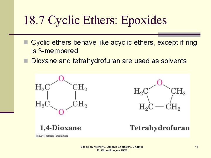 18. 7 Cyclic Ethers: Epoxides n Cyclic ethers behave like acyclic ethers, except if