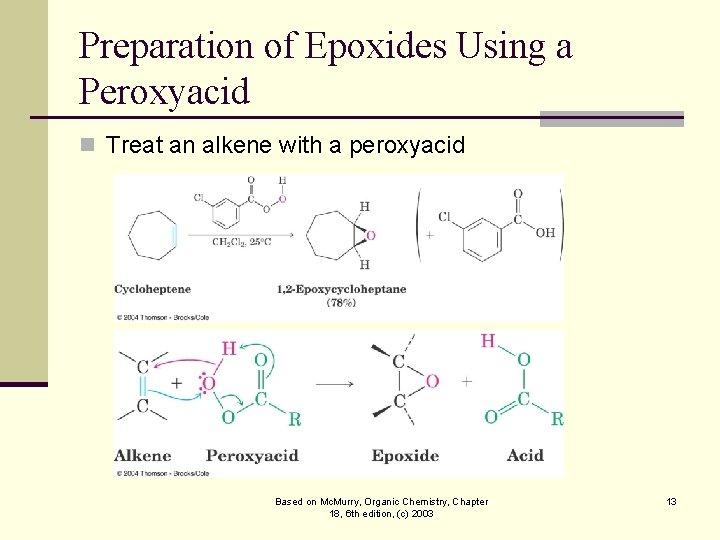 Preparation of Epoxides Using a Peroxyacid n Treat an alkene with a peroxyacid Based