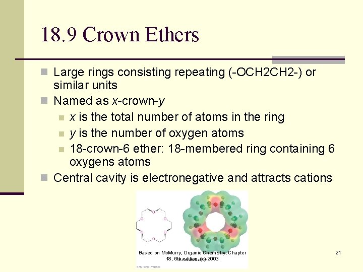 18. 9 Crown Ethers n Large rings consisting repeating (-OCH 2 -) or similar