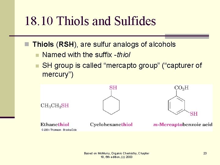 18. 10 Thiols and Sulfides n Thiols (RSH), are sulfur analogs of alcohols n