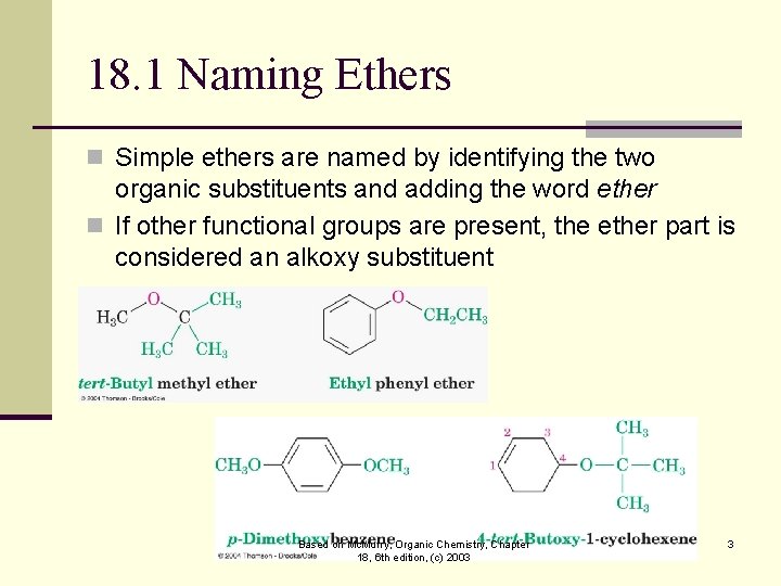 18. 1 Naming Ethers n Simple ethers are named by identifying the two organic