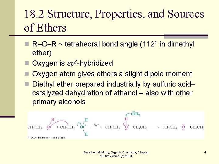 18. 2 Structure, Properties, and Sources of Ethers n R–O–R ~ tetrahedral bond angle