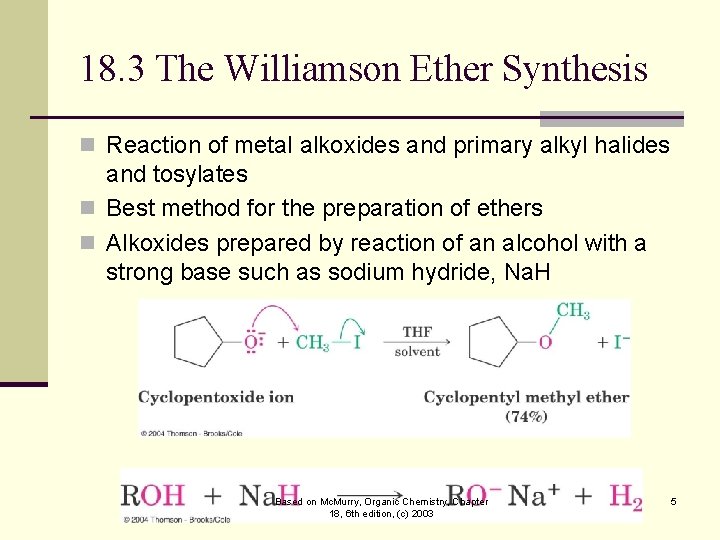 18. 3 The Williamson Ether Synthesis n Reaction of metal alkoxides and primary alkyl