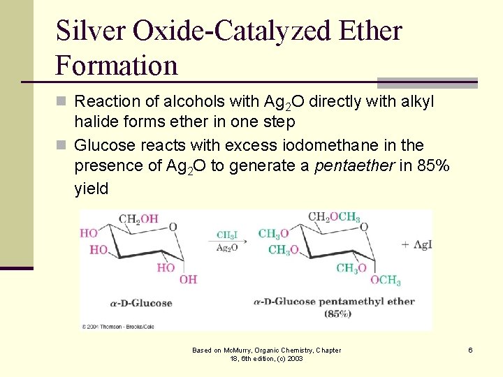 Silver Oxide-Catalyzed Ether Formation n Reaction of alcohols with Ag 2 O directly with