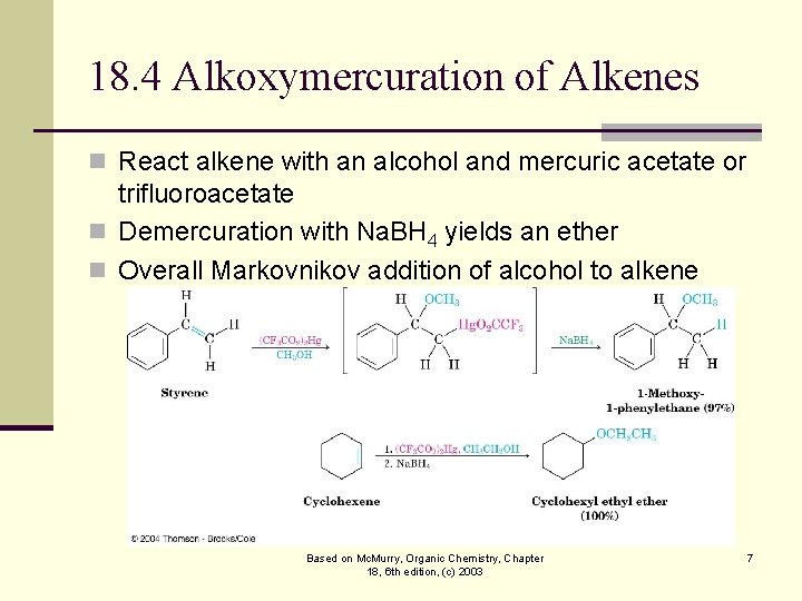 18. 4 Alkoxymercuration of Alkenes n React alkene with an alcohol and mercuric acetate