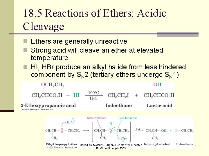 18. 5 Reactions of Ethers: Acidic Cleavage n Ethers are generally unreactive n Strong