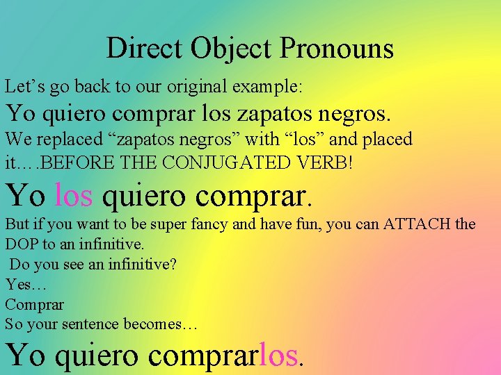 Direct Object Pronouns Let’s go back to our original example: Yo quiero comprar los