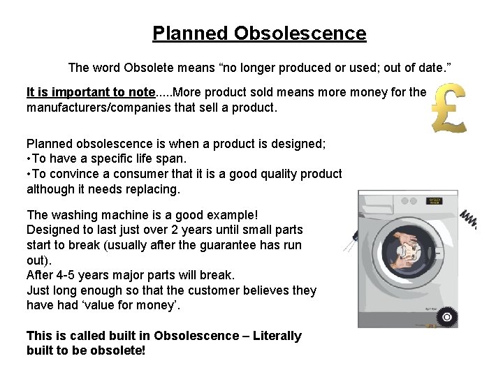 Planned Obsolescence The word Obsolete means “no longer produced or used; out of date.