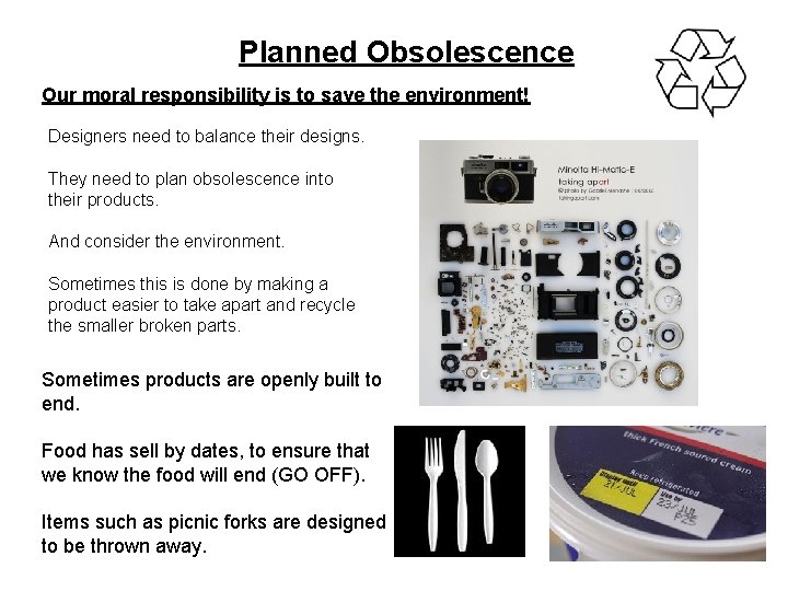 Planned Obsolescence Our moral responsibility is to save the environment! Designers need to balance