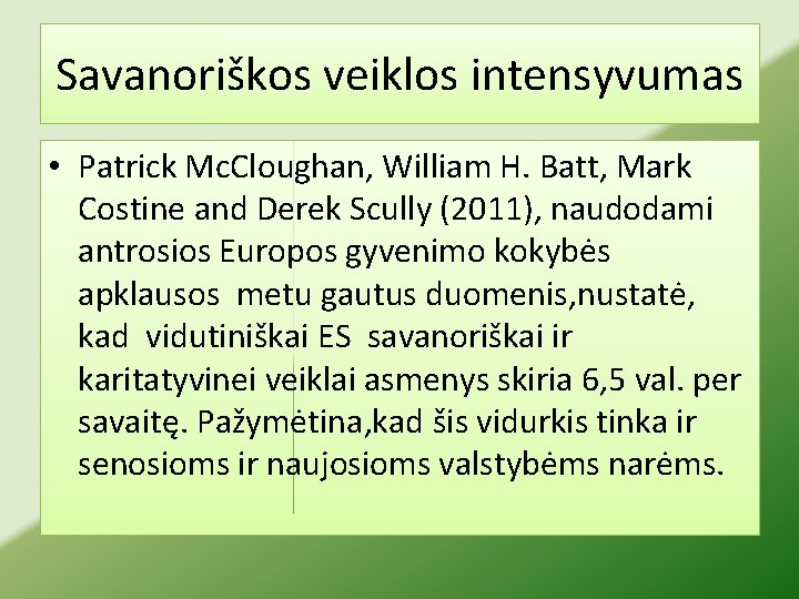 Savanoriškos veiklos intensyvumas • Patrick Mc. Cloughan, William H. Batt, Mark Costine and Derek