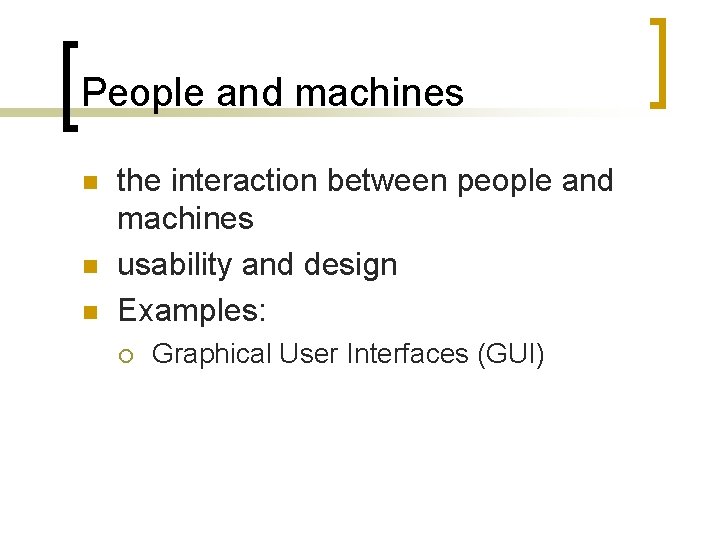 People and machines n n n the interaction between people and machines usability and