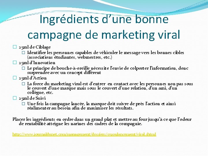 Ingrédients d’une bonne campagne de marketing viral � 25 ml de Ciblage � Identifier