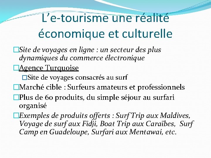 L’e-tourisme une réalité économique et culturelle �Site de voyages en ligne : un secteur