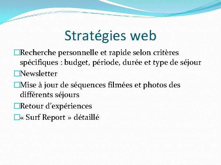 Stratégies web �Recherche personnelle et rapide selon critères spécifiques : budget, période, durée et